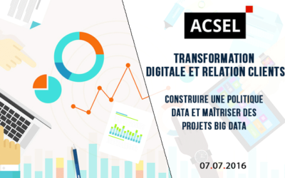 Transformation digitale et relations clients : construire une politique Data et maîtriser des projets Big Data